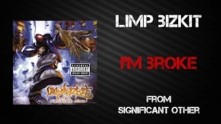 Limp Bizkit - I'm Broke [Lyrics Video]