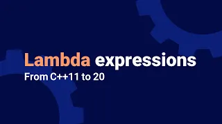 Lambdas - from C++11 to C++20