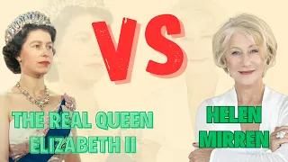 Helen Mirren VS the Real Queen Elizabeth II
