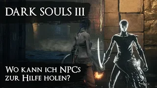 Dark Souls 3 - Wo kann ich NPCs zur Hilfe holen?