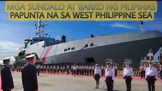 ITO NA! MGA SUNDALO AT BARKO NG PILIPINAS PAPUNTA NA SA WEST PHILIPPINE SEA