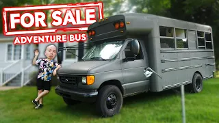 I'M SELLING THE ADVENTURE BUS... Here's Why...