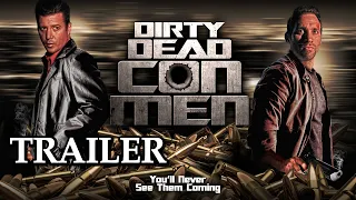 DIRTY DEAD CON MEN - Movie Trailer - Crime Thriller