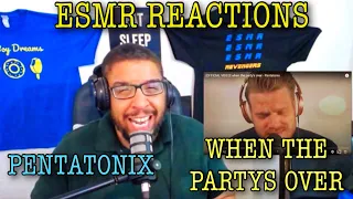 *PENTATONIX* "WHEN THE PARTY'S OVER" [ESMR REACTIONS]