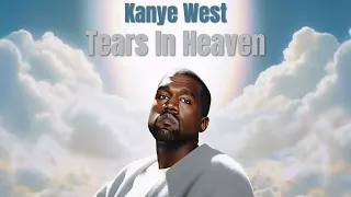 Kanye West - Tears In Heaven (AI Voice Cover)