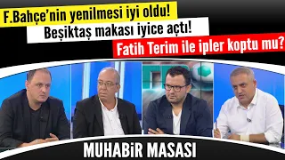 Fenerbahçe’nin yenilmesi iyi oldu! Beşiktaş makası açtı! Fatih Terim ile ipler koptu mu?