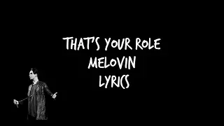 MELOVIN - That's Your Role (Lyrics)