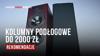 Kolumny podłogowe do 2000 zł | rekomendacje Top Hi-Fi