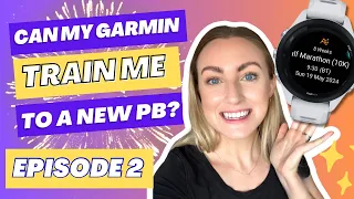 Episode 2 | Can my Garmin train me to a new PB in 9 weeks?