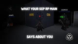 What Your SCP RP Main Says About You