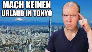 Mach KEINEN Urlaub in Tokyo