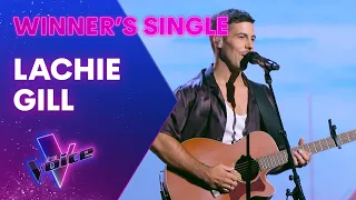 Lachie GIll Performs His Winner's Single | The Grand Finale | The Voice Australia