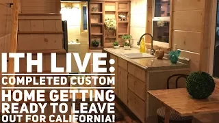 Incredible Tiny Homes Live:  Completed Custom Home Getting Ready to Leave out for California