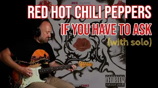 How to Play "If You Had To Ask" by Red Hot Chili Peppers | RHCP Guitar Lesson