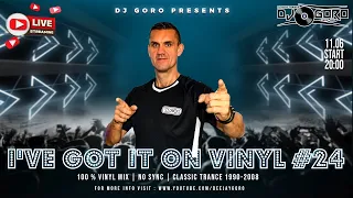 I'VE GOT IT ON VINYL #24 ★ CLASSIC TRANCE ★ MIXED BY DJ GORO