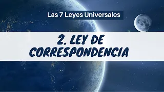 2. LEY DE CORRESPONDENCIA 🌠 Las 7 Leyes o Principios Universales