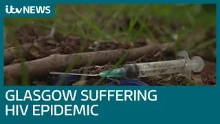 Glasgow suffers Britain's worst HIV epidemic in over 30 years | ITV News