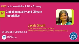 KHAS Global Political Economy Lecture 5: Jayati Ghosh