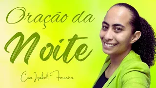 13/05/2024 -  ORAÇÃO DA NOITE - COM IZABEL FERREIRA