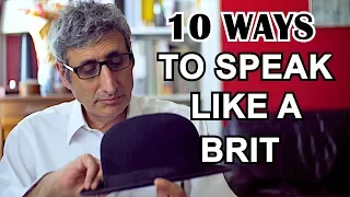 How to Speak ENGLISH like a BRIT in 10 Easy Steps