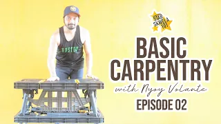 Basic Carpentry with Nyoy Volante Episode 2: Cutting, Shaping and Building
