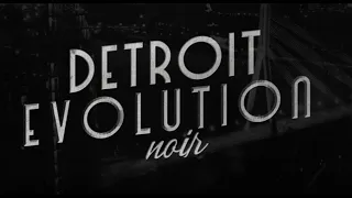 DETROIT EVOLUTION NOIR - (Detroit Evolution Black and White edition)