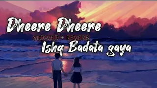 Ishq Badhta gaya song | slowed + reverb | Pawandeep rajan