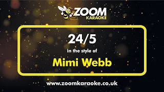 Mimi Webb - 24/5 - Karaoke Version from Zoom Karaoke