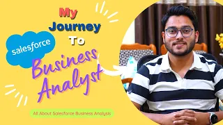 My Journey in becoming a Salesforce Business Analyst