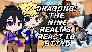 Dragons: The Nine Realms react to HTTYD | GACHA | DTNR X HTTYD | GCRV |
