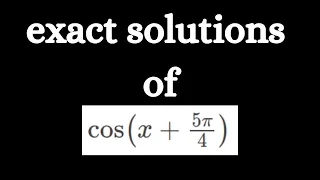 cos(x+(5pi/4))   -   inverse trig functions