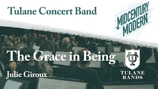 Tulane Concert Band: The Grace in Being - Julie Giroux