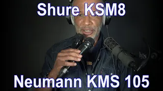 Shure KSM8 vs Neumann KMS 105 (Earthworks SR314)