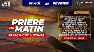 COMBATTRE L'INFIDELITE - MARDI 27  FEVRIER  2024 - PRIERE DU MATIN - FRERE BIGOT LUXONER