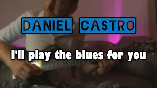 Daniel Castro - I'll play the blues for you [TABS on Fiverr w/Tutorial]