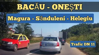 Traseul BACAU - ONESTI prin Magura - Pietricica - Sanduleni - Livezi - Helegiu - Onesti DN 11