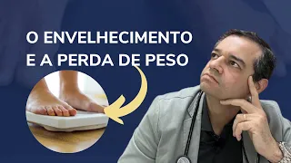 O envelhecimento e a perda de peso | Dr. Flávio Jambo