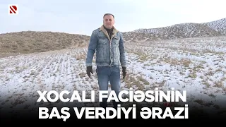 Xocalı faciəsinin baş verdiyi ərazi