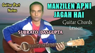 MANZILEN APNI JAGAH HAI - Guitar Chords Lesson - Guitar Part Notes - SUBRATO DASGUPTA
