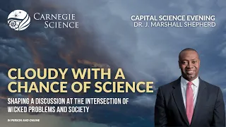 Cloudy with a Chance of Science - Dr. J. Marshall Shepherd