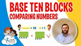 Base Ten Blocks - Comparing Numbers | Math for 1st Grade | Kids Academy