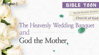 The Heavenly Wedding Banquet and God the Mother [WMSCOG Bible Toon]