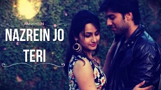 Nazrein Jo Teri | Mukul Mahawar Feat. Akshay Sharma || Aankhien.