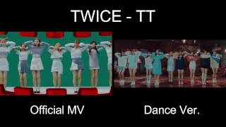 [Official MV vs Dance Ver.]  TWICE - TT