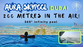 Aura SkyPool Dubai | World’s Highest 360 Infinity Pool