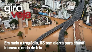 Em meio a tragédia, RS tem alerta para chuva intensa e onda de frio | Giro VEJA