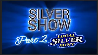 SILVER SHOW! PART 2! LocalSilverMint #silver #silverstacking