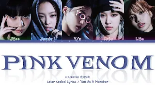 BLACKPINK — ‘Pink Venom’ with 5 members (You as member) Color Coded Lyrics