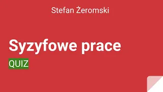 Syzyfowe prace - Quiz