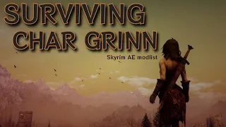 Surviving CHAR-GRINN | Skyrim AE/SE modlist  (1600+ mods)